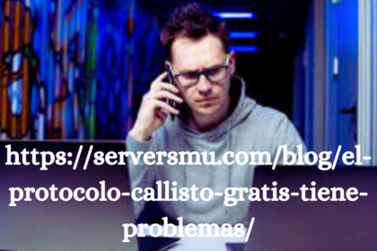 https://serversmu.com/blog/el-protocolo-callisto-gratis-tiene-problemas/