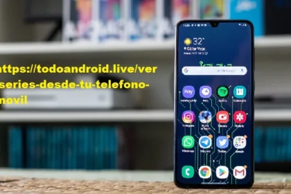 https://todoandroid.live/ver-series-desde-tu-telefono-movil