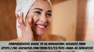 https://me-encantas.com/2020/03/23/tips-para-rejuvenecer