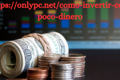 https://onlypc.net/como-invertir-con-poco-dinero