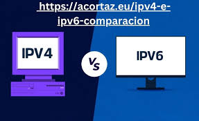 https://acortaz.eu/ipv4-e-ipv6-comparacion